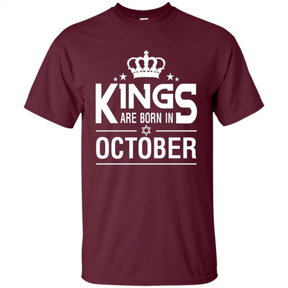 October Birthday T-shirt Kings Are Born In October Maroon