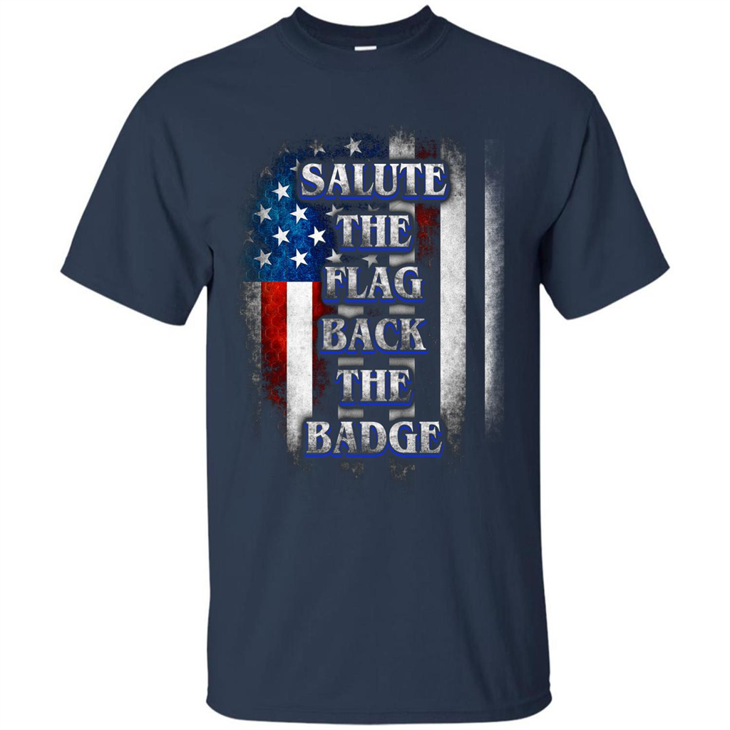 America Flag T-shirt Salute The Flag Back The Badge T-shirt Navy