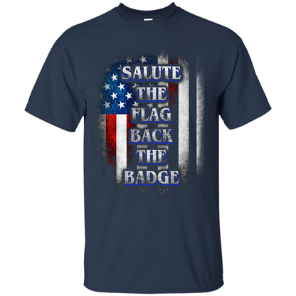 America Flag T-shirt Salute The Flag Back The Badge T-shirt Navy