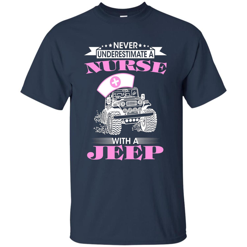 Never Underestimate A Nurse With A Jeep T-shirt Navy