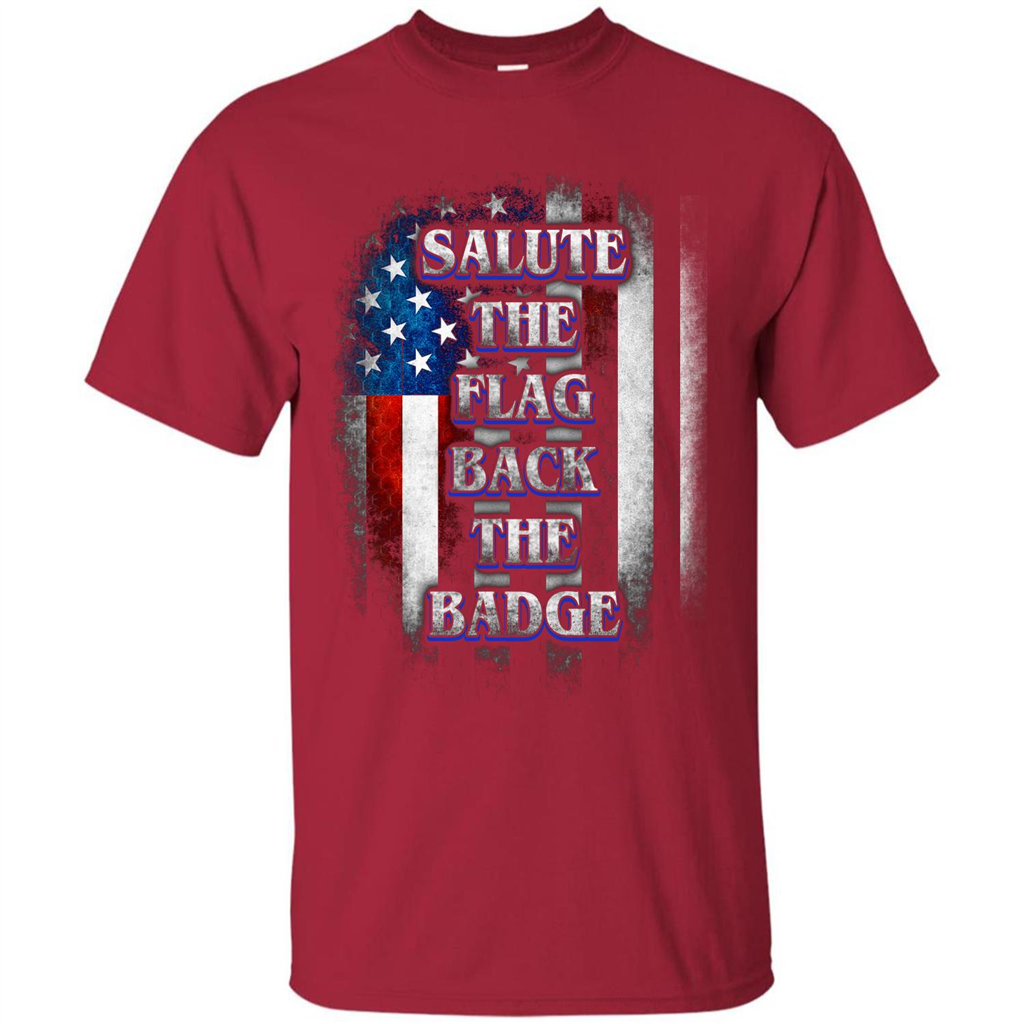 America Flag T-shirt Salute The Flag Back The Badge T-shirt Cardinal