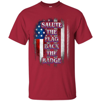 America Flag T-shirt Salute The Flag Back The Badge T-shirt Cardinal