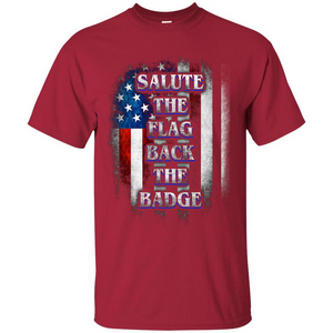 America Flag T-shirt Salute The Flag Back The Badge T-shirt