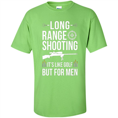 Long Range Shooting It'S Like Golf But For Men T-shirt Lime