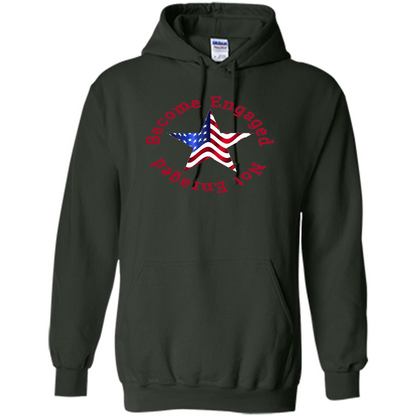 American T-shirt Become Engaged Not Enraged Forest Green