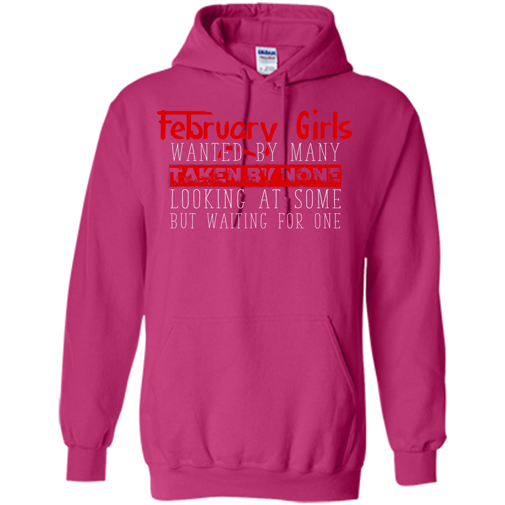 February Girls Wanted By Many Taken By None Looking At Some T-shirt