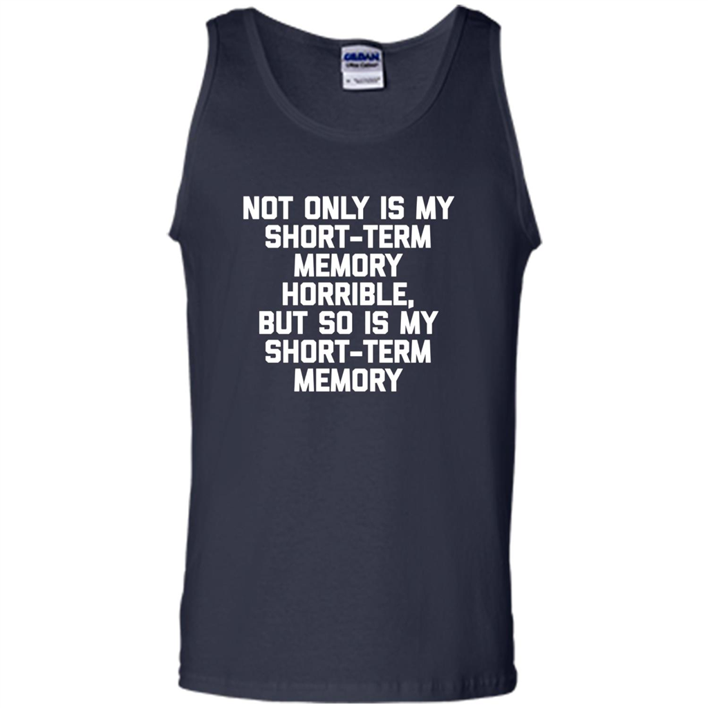 My Short Term Memory Is Horrible T-shirt Navy