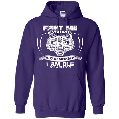 Fight Me If You Wish But Remember I Am Old For A Reason T-shirt Purple