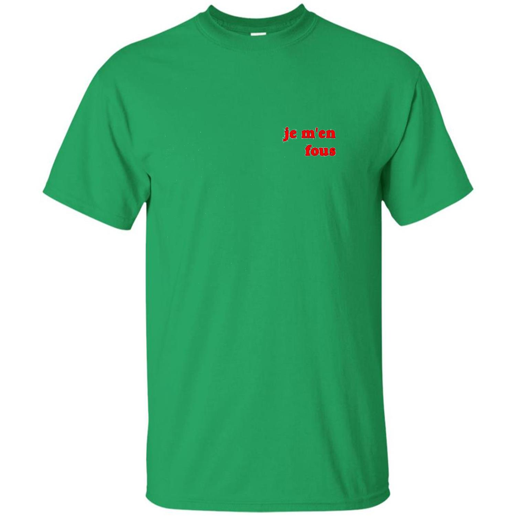 Je M'en Fous T-shirt Irish Green