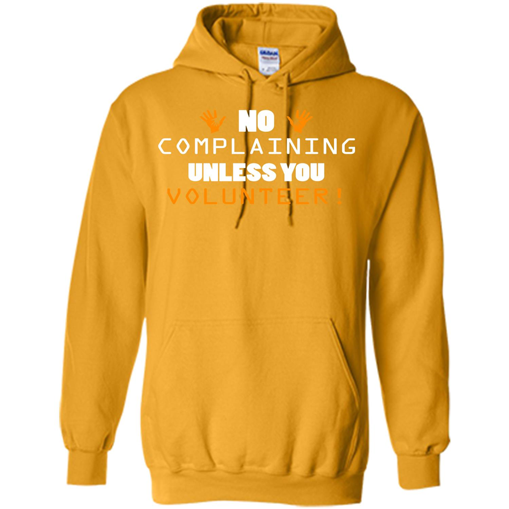 No Complaining Unless You Volunteer T-shirt Gold