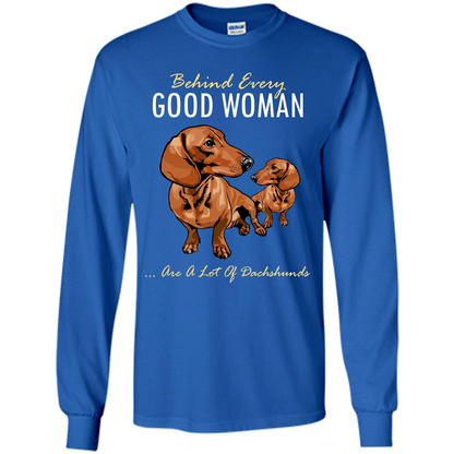 Dachshunds T-shirt Behind Every Good Woman T-shirt Royal