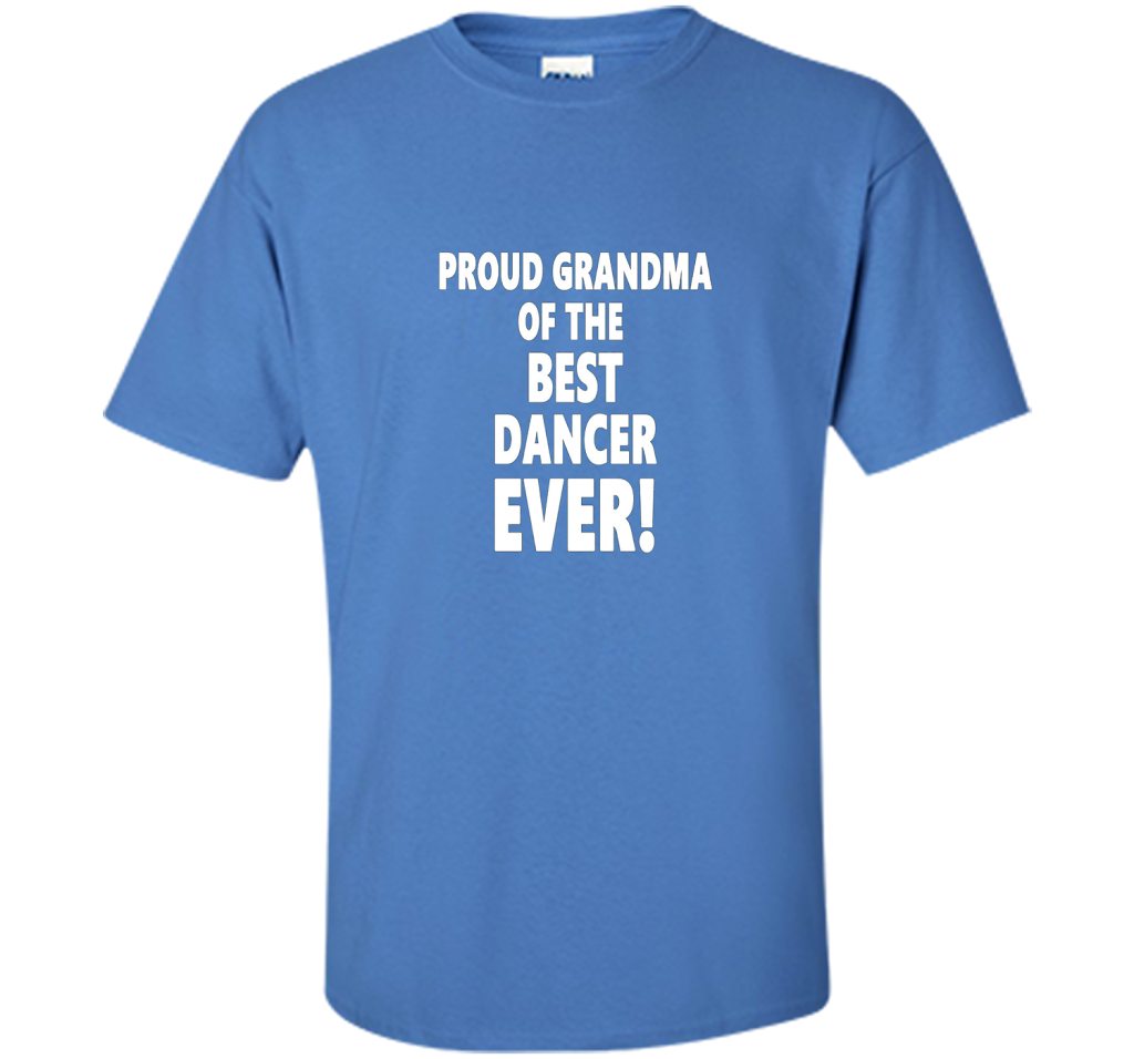 Proud Grandma Of The Best Dancer Ever! T-Shirt shirt Iris