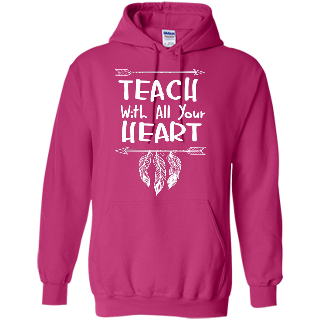 Teacher T-shirt Teach With All Your Heart T-shirt Heliconia