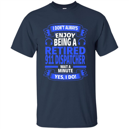 Retired 911 Dispatcher T-shirt Navy