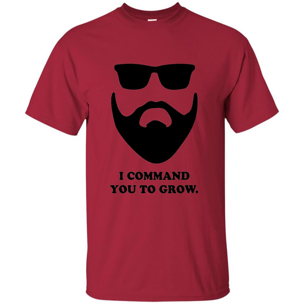 Beard T-Shirt I Command You To Grow T-shirt Cardinal