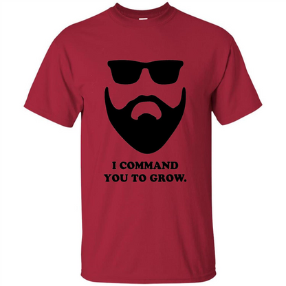 Beard T-Shirt I Command You To Grow T-shirt Cardinal