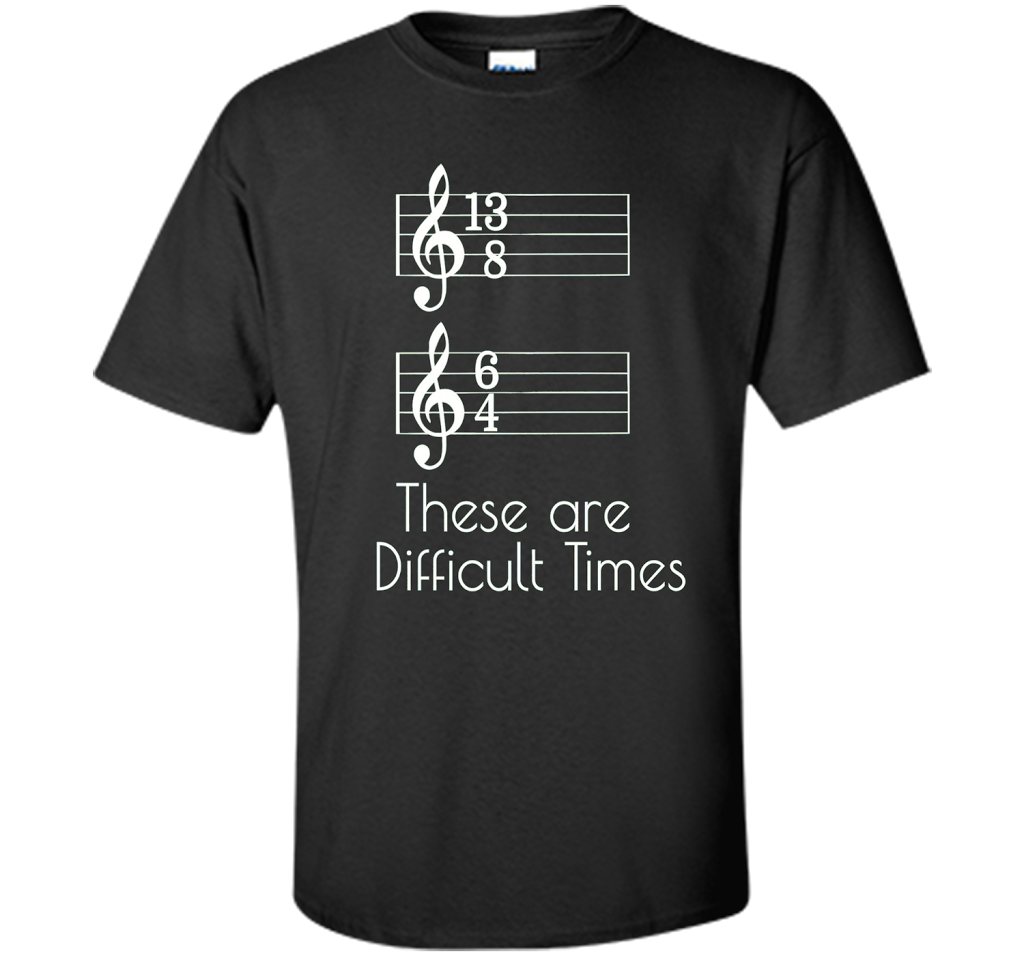 Musician T-shirt There Are Difficult Times Black