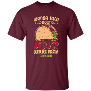 Funny Christian T-Shirt Wanna Taco Bout Jesus