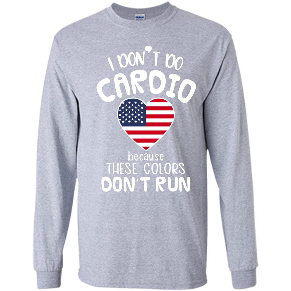 American T-shirt I Don't Do Cardio Because These Colors Don't Run Sport Grey