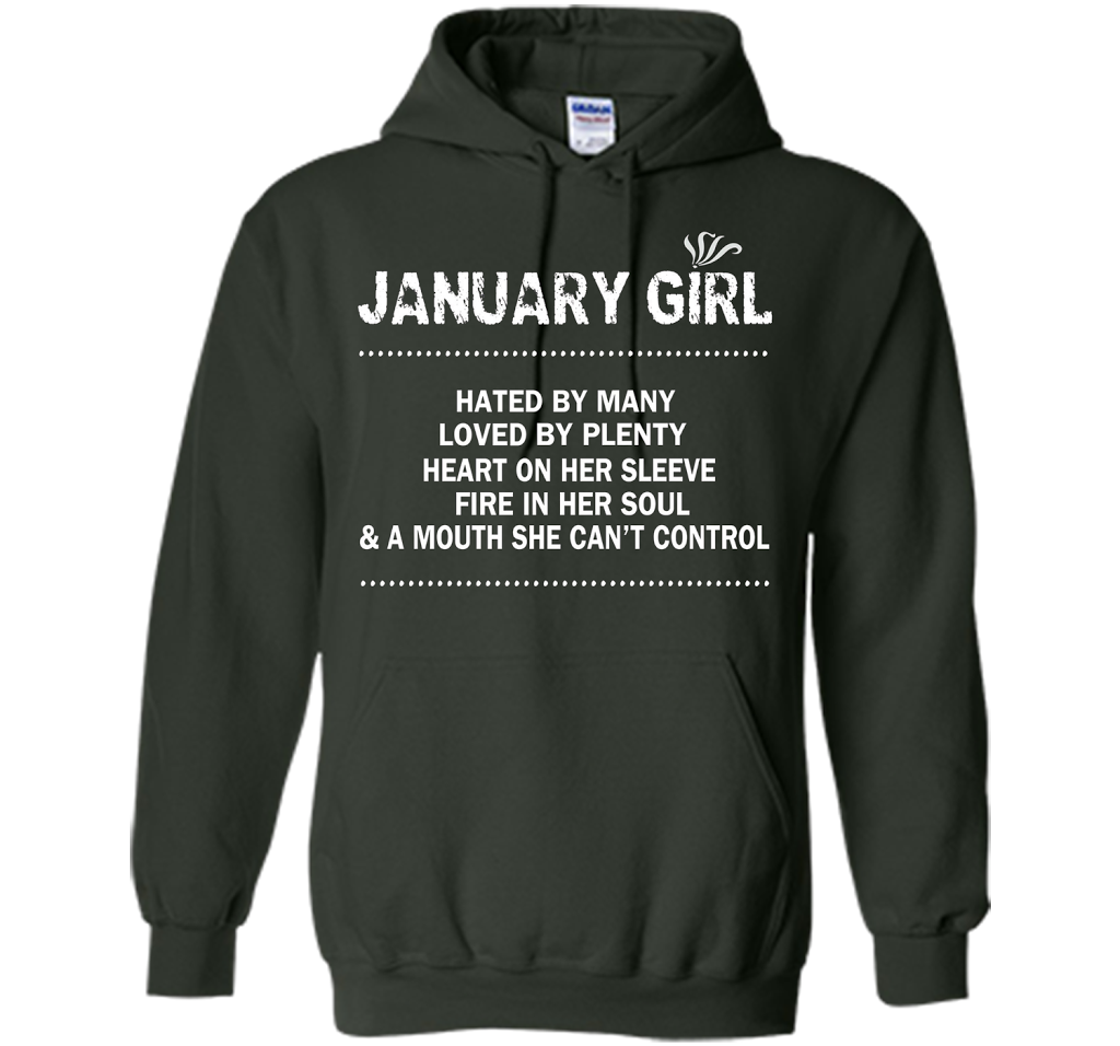 January Girl Hated By Many Loved By Plenty T-shirt Forest Green