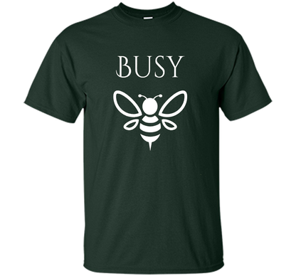 Busy Bee Bumble Bee shirt t-shirt Forest Green