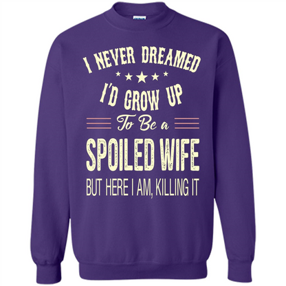 Dreamed To Be A Spoiled Wife T-shirt Orange