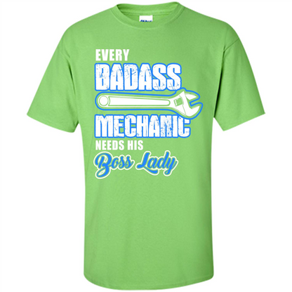 Every Badass Mechanic Needs His Boss Lady T-shirt Lime