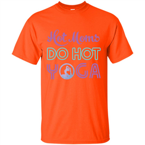 Yoga Mom T-shirt Hot Moms Do Hot Yoga