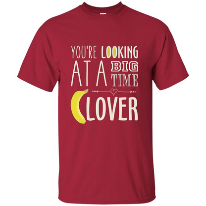 Banana Lover T-shirt You're Looing At A Big Time Cardinal