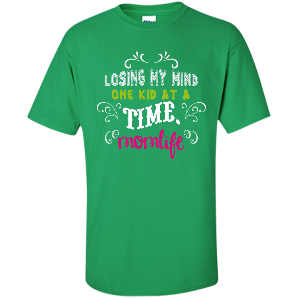 Mommy T-shirt Losing My Mind One Kid At A Time MomLife Irish Green