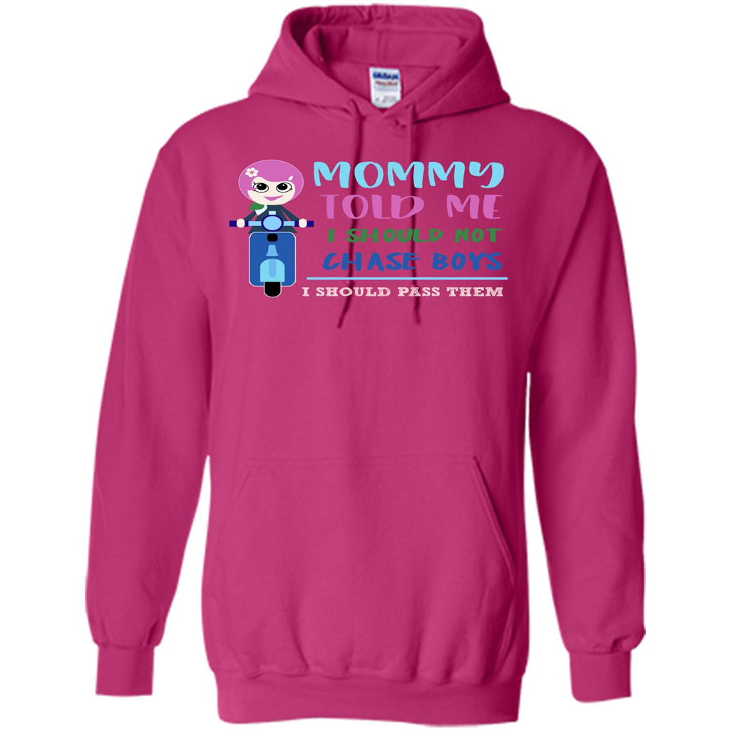Mommy Told Me I Should Not Chase Boys I Should Pass Them T-shirt Heliconia