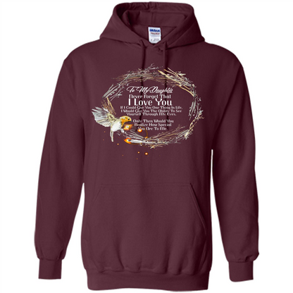 Daddy T-shirt To My Daughter Never Forget That I Love You Maroon