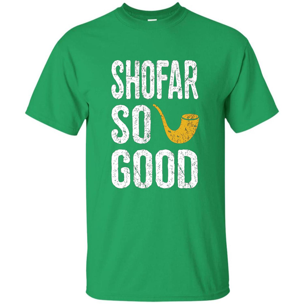 Rosh Hashanah T-Shirt Shofar So Good Funny Jewish T-shirt Irish Green