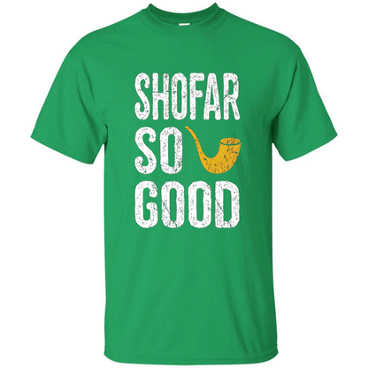 Rosh Hashanah T-Shirt Shofar So Good Funny Jewish T-shirt Irish Green