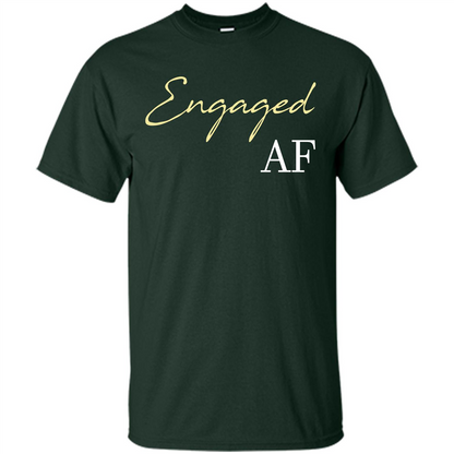Engaged AF T-shirt Forest Green