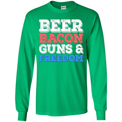 Beer Bacon Guns And Freedom T-Shirt Fourth of July Gift Irish Green