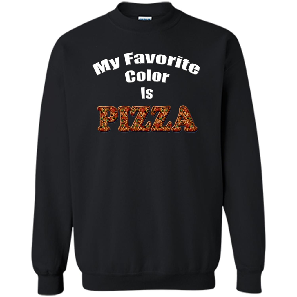 Funny Pizza T-shirt My Favorite Color Is Pizza T-shirt Black