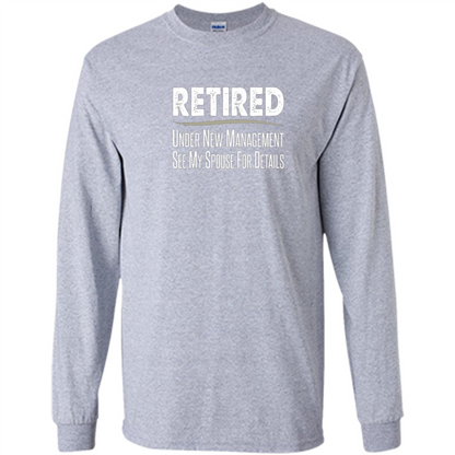 Retired - Under New Management, See Spouse For Details T-shirt Sport Grey