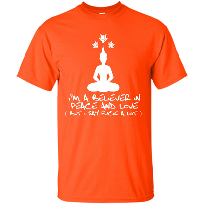Buddhist T-shirt I'm A Believer In Peace And Love T-shirt Orange
