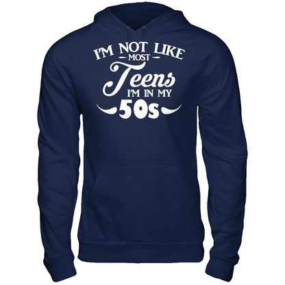 I'm Not Like Most Teens I'm In My 50s T-shirt Gildan - Pullover Hoodie Navy