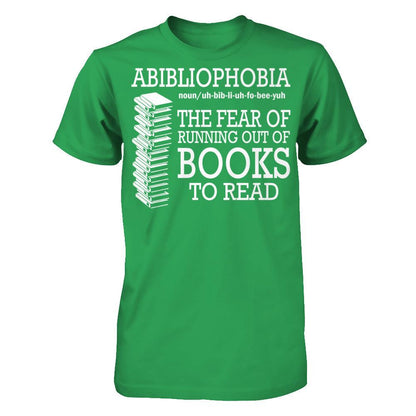 Abibliophobia The Fear Of Running Out Of Books To Read T-shirt Next Level - Unisex Fitted Tee Kelly Green
