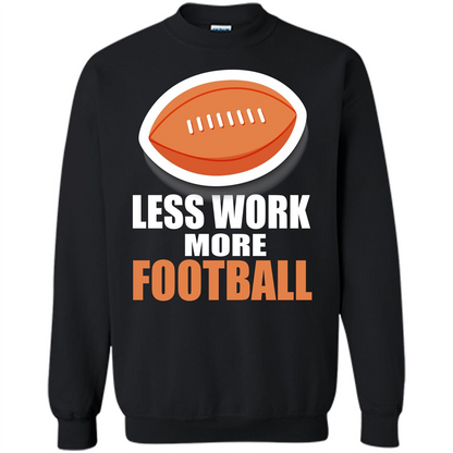 Football T-shirt Less Work More Football Black
