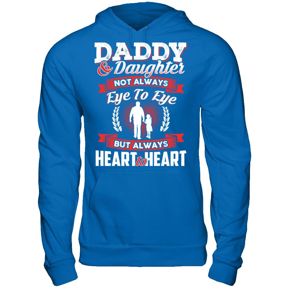 Daddy & Daughter - Not Always Eye To Eye But Always Heart To Heart T-shirt Gildan - Pullover Hoodie Royal