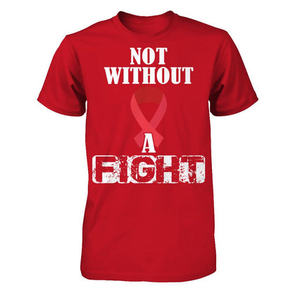 Cancer Awareness - Not Without A Fight T-shirt Gildan - Short Sleeve Tee Red
