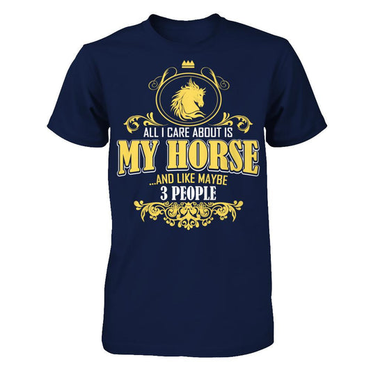 All I Care About Is My Horse And Like Maybe 3 People T-shirt Gildan - Short Sleeve Tee Navy