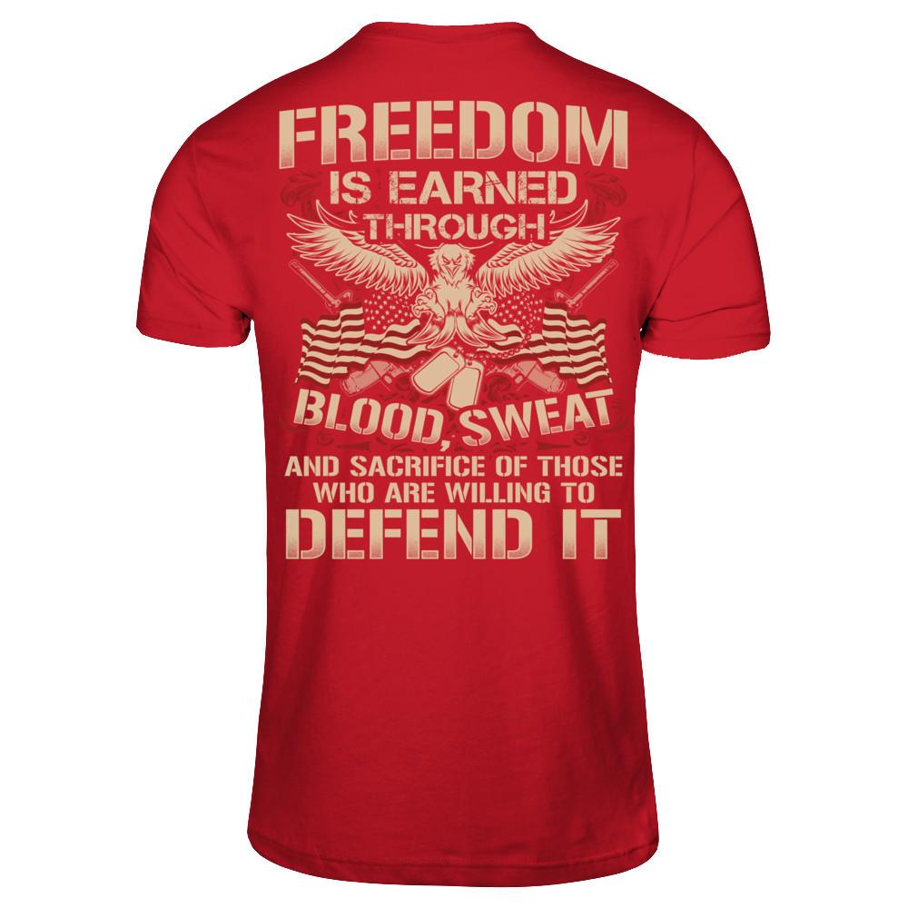 Freedom Is Earned Through Blood Sweat And Sacrifice Of Those Who Are Willing To Defend It T-shirt Gildan - Short Sleeve Tee Red
