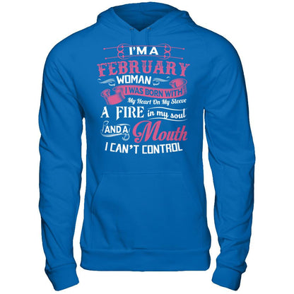 Iäó»m A February Woman I Was Born With My Heart On My Sleeve A Fire In My Soul And A Mouth I Canäó»t Control Gildan - Pullover Hoodie Royal