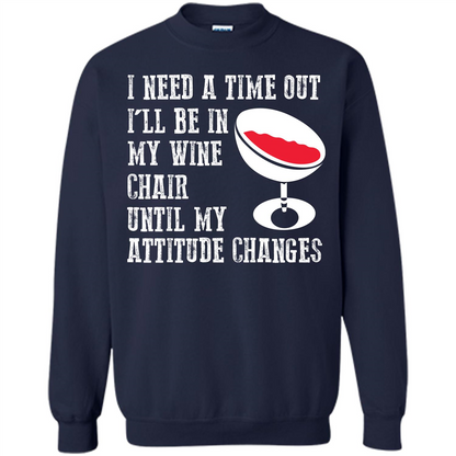 Wine T-shirt I Need A Time Out I’ll Be In My Wine Chair T-shirt Navy