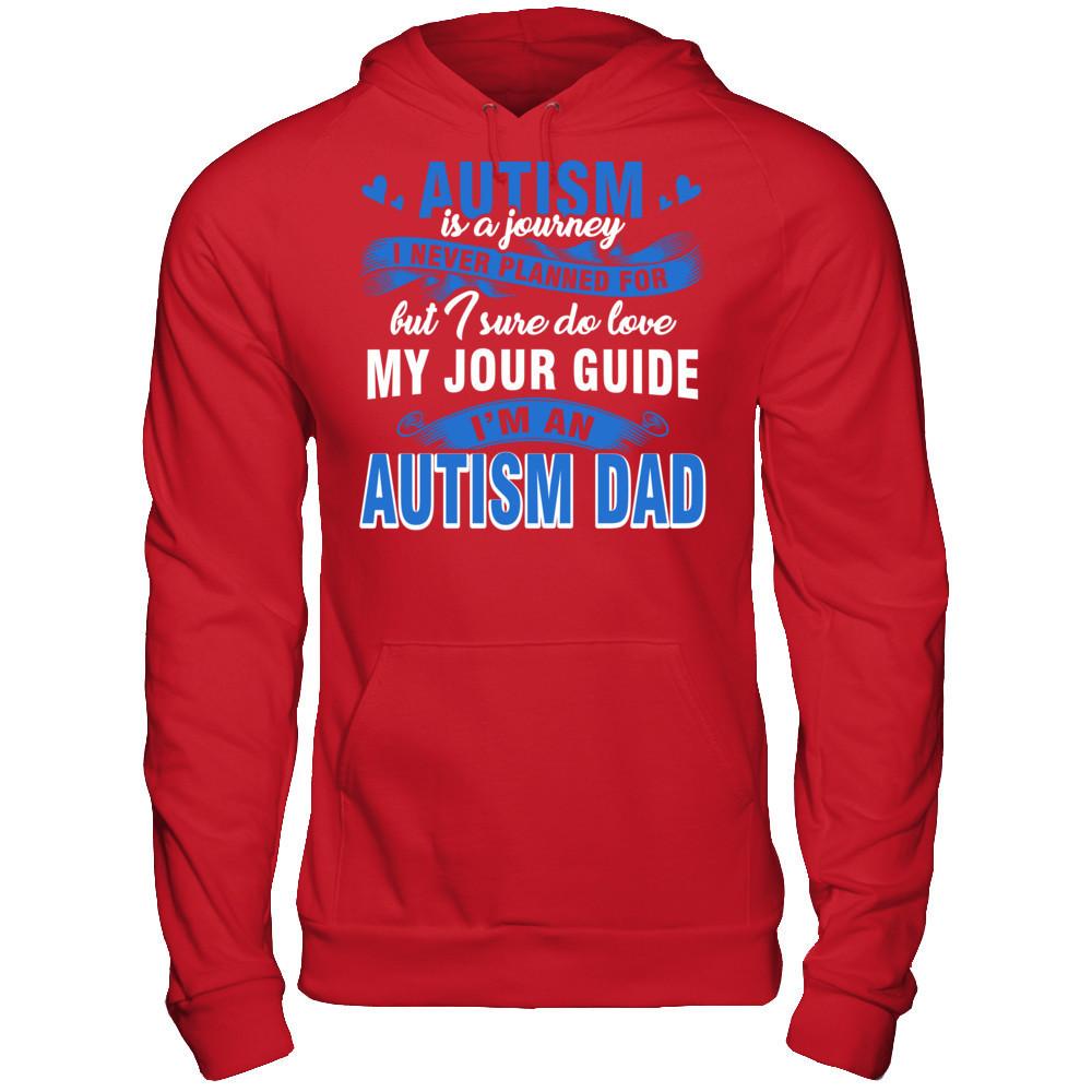 Autism Is A Journey I Never Planned For But I Sure Do Love My Jour Guide. I'm An Autism Dad T-shirt Gildan - Pullover Hoodie Red