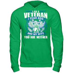I Am A Veteran, I Fear God And My Wife, You Are Neither T-shirt